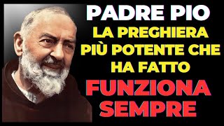 LA PREGHIERA PIÙ POTENTE CHE PADRE PIO HA FATTO PER MIRACOLI IMMEDIATI [upl. by Red]