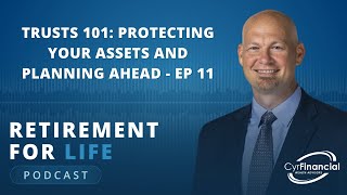 Trusts 101 Protecting Your Assets and Planning Ahead  Ep 11 [upl. by Horst]