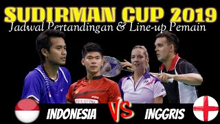 SUDIRMAN CUP 2019 Jadwal Pertandingan amp Lineup Pemain Indonesia Vs Inggris [upl. by Ahsienak]