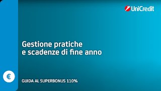 Superbonus 110 gestione pratiche e scadenze di fine anno  UniCredit [upl. by Bazluke307]