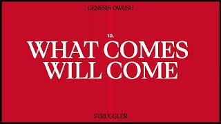 Genesis Owusu  What Comes Will Come Official Audio [upl. by Catina]