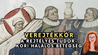 Verejtékkór a rejtélyes és halálos izzadásos betegség VIII Henrik angol király udvarában [upl. by Yrotciv]