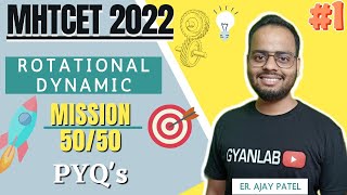 MHTCET 2022  Physics  Rotational Dynamics  Mission 5050  PYQs  Gyanlab  Ajay Patel [upl. by Arrakat]