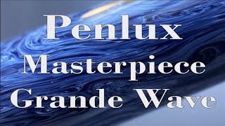 Penlux Masterpiece Grande Wave Review [upl. by Zanze696]