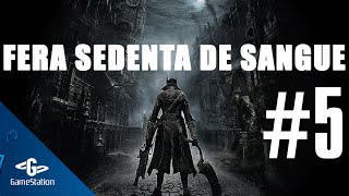 Bloodborne 5  Antiga Yharnam  Matando fácil a Fera Sedenta de Sangue [upl. by Vitus]