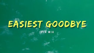 Pia Mia  Easiest Goodbye Lyrics [upl. by Krebs]