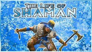 For Honor  The LIFE of SHAMAN [upl. by Augie]