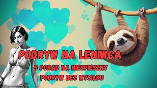 Podryw na leniwca 5 porad na niespieszny podryw bez wysiłku 🦥😍 [upl. by Hareehahs27]