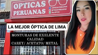 ENCONTRÉ UNA ÓPTICA 100 CONFIABLE CON MONTURAS DE EXELENTE CALIDAD ÓPTICAS PERUANAS [upl. by Airottiv]