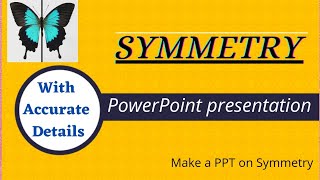 PPT on Symmetry  Symmetry in Nature  Detailed Video on Symmetry  What is Symmetry [upl. by Lempres]