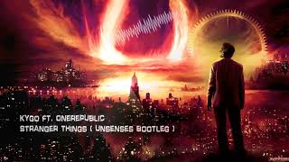 Kygo ft OneRepublic  Stranger Things Unsenses Bootleg Free Release [upl. by Siuqram]