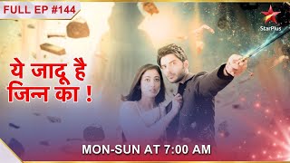 Yehh Jadu Hai Jinn Ka  Episode 144 [upl. by Pacificas]