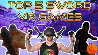 Top 5 Sword VR games  Best melee fighting games in VR [upl. by Annairdua]