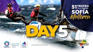 2022 51 Trofeo Princesa Sofia Mallorca  DAY 5  HIGHLIGHTS  World Sailing [upl. by Mariam817]