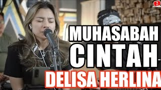 MUHASABAH CINTA  EDCOUSTIC  3PEMUDA BERBAHAYA FEAT DELISA HERLINA COVER [upl. by Fan135]