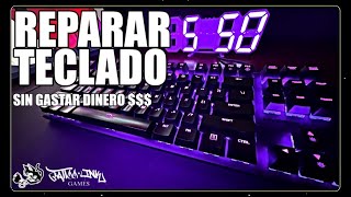 Repara Tu Teclado Gamer Sin Gastar Ni Un Solo Peso [upl. by Mountfort]