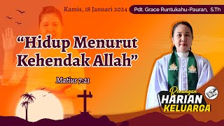 RHK 18 Januari 2024  “Hidup Menurut Kehendak Allah”  Matius 721 [upl. by Ecaj]