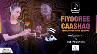 ROODA KAYF FT MUSTAFE KANTE FIYOORE CAASHAQ OFFICIAL MUSIC VIDEO 2023 [upl. by Ennair]