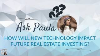 How Will New Technology Impact the Future of Real Estate Investing [upl. by Ajaj640]