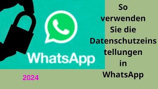 So verwenden Sie die WhatsAppDatenschutzeinstellungen Sichern Sie jetzt Ihre Chats [upl. by Meredithe]