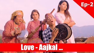 Love Aajkal Season 2  Episode 2  Jibesh Singh Gurung  March 13  2023 [upl. by Aksoyn]