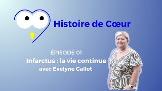 Histoire de Coeur 1 Infarctus  la vie continue  Evelyne Gallet [upl. by Orban]