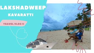 Lakshadweep Travelling Vlog  Samudram Package M V Kavaratti Cruise  Vlog II Hindi [upl. by Yahsan]