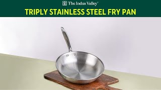 Triply Stainless Steel Fry Pan  Stainless Steel Cookware  Best Frying Pan  The Indus Valley [upl. by Geibel586]