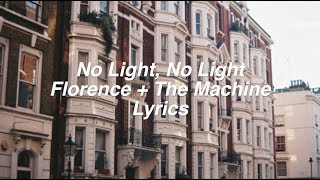 No Light No Light  Florence  The Machine Lyrics [upl. by Gnut]