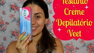 Testando Creme Depilatório Veet  Pernas Lindas Para Dançar [upl. by Llerat]