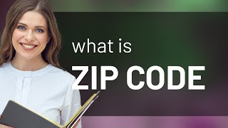 Understanding quotZip Codequot Breaking Down Its Meaning [upl. by Imiaj]