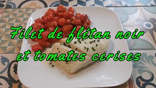 Filet de flétan noir et tomates cerises recette Black halibut filet and cherry tomatoes recipe [upl. by Leugim]