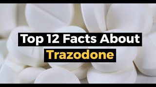 Top 12 Facts about Trazodone [upl. by Lilah509]