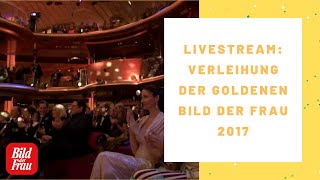 Verleihung der GOLDENEN BILD der FRAU 2017  Live [upl. by Iot758]