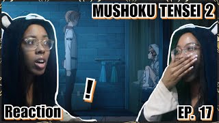 That Was Wholesome 🥹  MF  Mushoku Tensei Jobless Reincarnation 2 Episode 17 Reaction  Lala [upl. by Trevar]