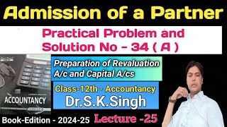 Admission of a Partner  Practical Problem and Solution No  34  A   Class12th  Accountancy [upl. by Josy52]