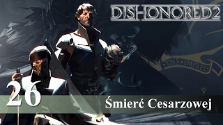 Dishonored 2 pl Corvo  Śmierć Cesarzowej  26  1440p 60fps [upl. by Delle561]