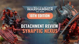 Tyranid Detachment Review  Synaptic Nexus [upl. by Thorner363]