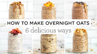 HOW TO MAKE OVERNIGHT OATS ‣‣ 6 delicious ways [upl. by Atnek588]