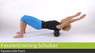 Faszientraining Schulter mit PINOFIT Faszienrolle Foam  PINOFIT [upl. by Nomed]