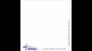 ad Libitum  Lay All Your Love On Me 1984 [upl. by Gnep]