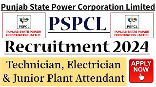 PSPCL Recruitment 2024 PSPCL Electrician Jr Plant Attendant amp Technician Vacancy Online Form [upl. by Ajay]