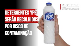 Detergentes Ypê serão recolhidos por risco de contaminação [upl. by Griffie]