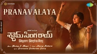 Pranavalaya  Lyrical  Shyam Singha Roy Telugu  Nani Sai Pallavi  Mickey J Meyer  Sirivennela [upl. by Vez]