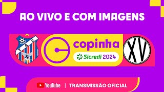 JOGO COMPLETO TRINDADE GO X XV PIRACICABA  PRIMEIRA FASE  COPINHA SICREDI 2024 [upl. by Ennylcaj]