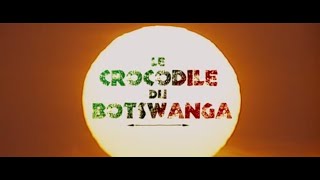 LES CROCODILES DU BOTSWANGAPr BOBO FILME COMPLET FRENCH 100 [upl. by Anitnahs]