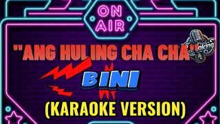 ANG HULING CHA CHA  BINI KARAOKE VERSION [upl. by Kurland]