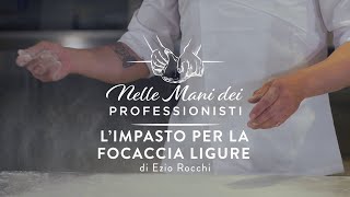 Limpasto della focaccia ligure di Ezio Rocchi [upl. by Flora]