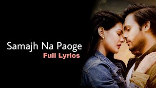 Samajh Na Paoge Full Lyrics  Stebin Ben Heli Daruwala  Sad Romantic Song rk18 [upl. by Emor]