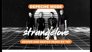 Depeche Mode  Strangelove TSF Deeper And Deeper Remix [upl. by Otokam]